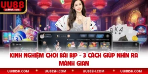 Kinh Nghiệm Chơi Bài bịp - 3 Cách Giúp Nhìn Ra Mánh Gian